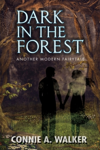 Knjiga Dark in the Forest Connie a. Walker