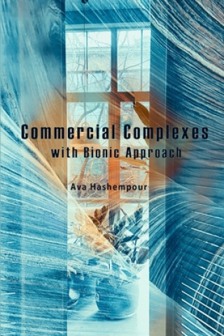 Knjiga Commercial Complexes with Bionic Approach Ali Khiabanian