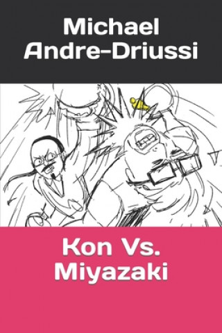 Buch Kon Vs. Miyazaki Michael Andre-Driussi