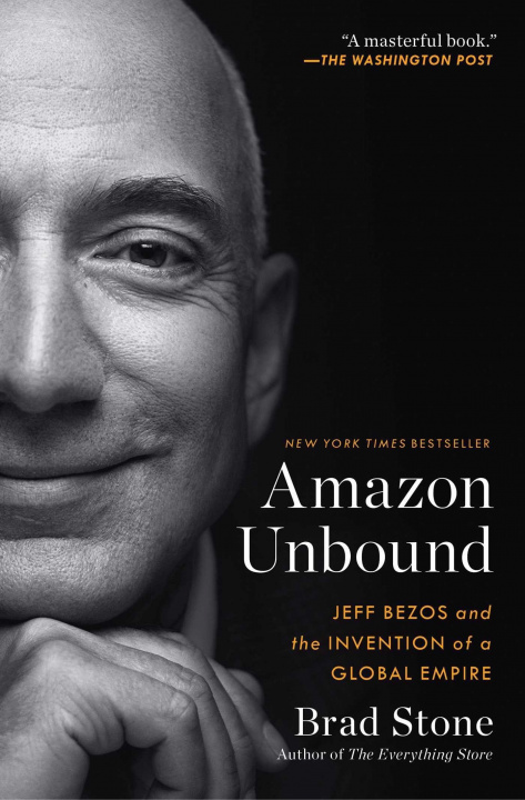 Книга Amazon Unbound: Jeff Bezos and the Invention of a Global Empire 