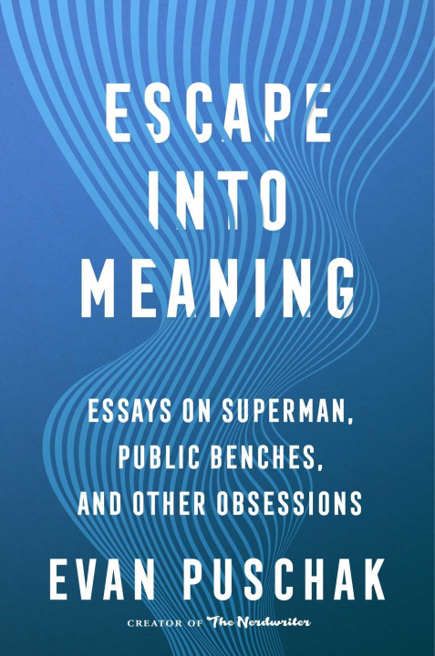 Kniha Escape into Meaning Evan Puschak