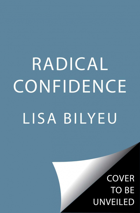 Książka Radical Confidence: 10 No-Bs Lessons on Becoming the Hero of Your Own Life 
