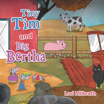 Knjiga Tiny Tim and Big Bertha Lori Milbrath
