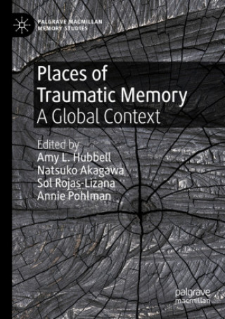 Könyv Places of Traumatic Memory 