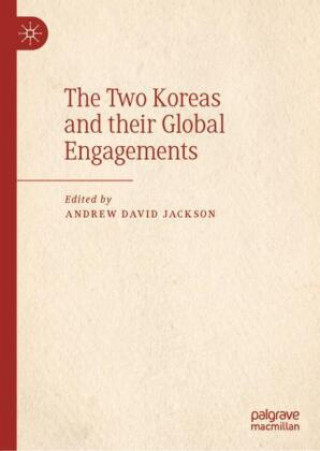 Kniha Two Koreas and their Global Engagements Andrew David Jackson