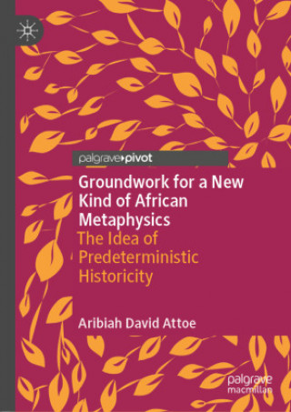 Knjiga Groundwork for a New Kind of African Metaphysics Aribiah David Attoe
