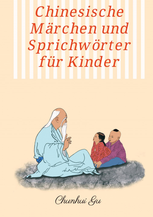 Knjiga Chinesische Märchen und Sprichwörter für Kinder 