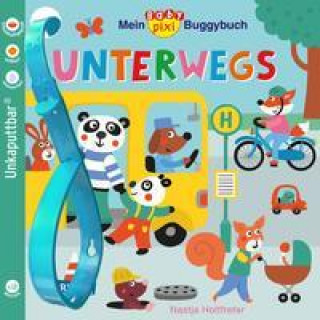 Kniha Baby Pixi (unkaputtbar) 107: Mein Baby-Pixi-Buggybuch: Unterwegs Nastja Holtfreter