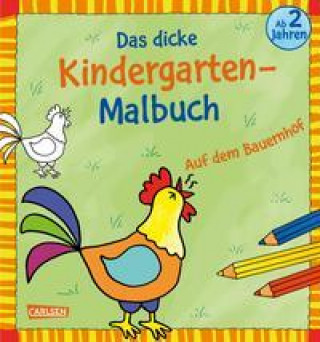 Könyv Das dicke Kindergarten-Malbuch: Auf dem Bauernhof 