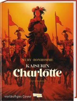 Kniha Kaiserin Charlotte 2: Das Kaiserreich Matthieu Bonhomme