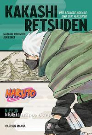 Knjiga Naruto - Kakashi Retsuden: Der sechste Hokage und der Verlierer (Nippon Novel) Jun Esaka