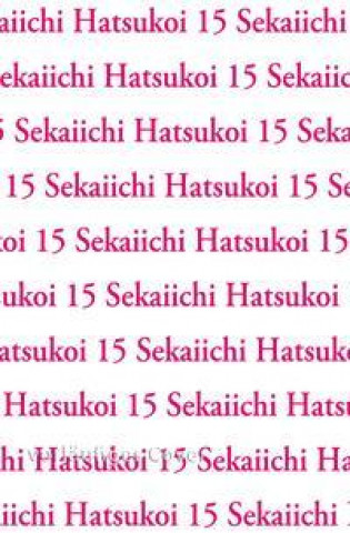 Knjiga Sekaiichi Hatsukoi 15 Mathilde Schmitz