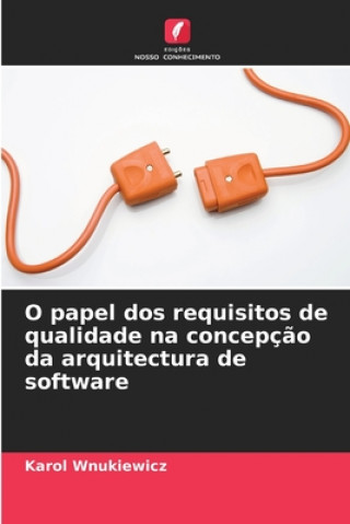 Knjiga O papel dos requisitos de qualidade na concepcao da arquitectura de software Karol Wnukiewicz