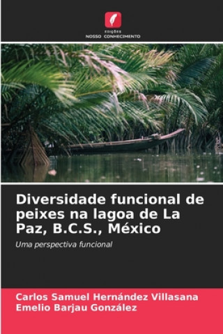 Kniha Diversidade funcional de peixes na lagoa de La Paz, B.C.S., Mexico Emelio Barjau González