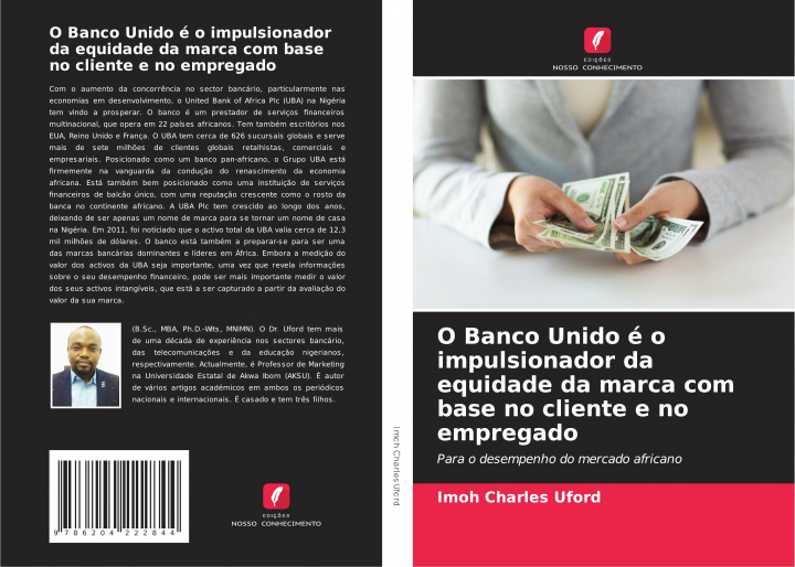 Knjiga O Banco Unido é o impulsionador da equidade da marca com base no cliente e no empregado Imoh Charles Uford