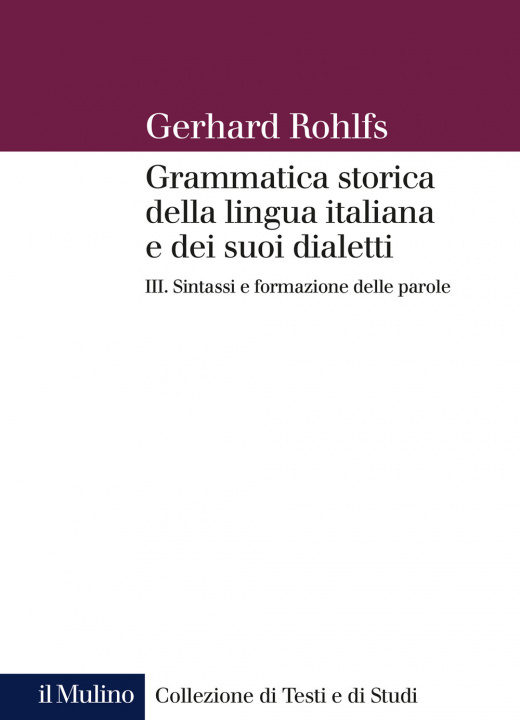 Kniha Grammatica storica della lingua italiana e dei suoi dialetti Gerhard Rohlfs