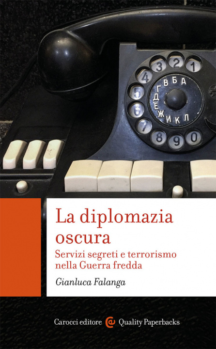 Kniha diplomazia oscura. Servizi segreti e terrorismo nella Guerra fredda Gianluca Falanga