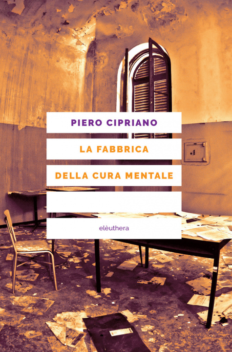 Könyv fabbrica della cura mentale Piero Cipriano