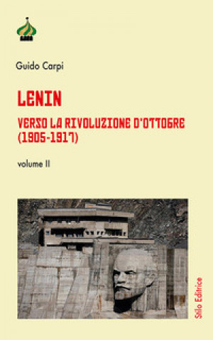 Könyv Lenin. Verso la Rivoluzione d'Ottobre (1905-1917) Guido Carpi