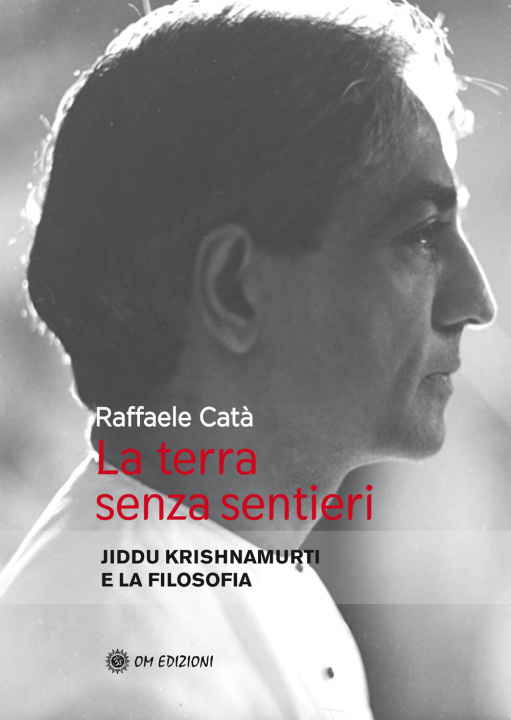 Knjiga terra senza sentieri. Jiddu Krishnamurti e la filosofia Raffaele Catà