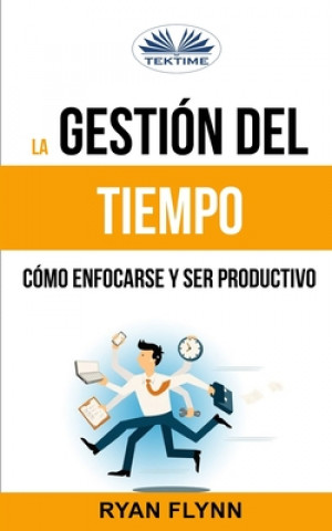 Книга Gestion Del Tiempo. Como Enfocarse Y Ser Productivo Alicia Diaz