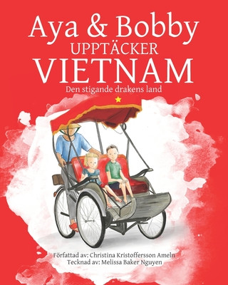 Carte Aya Och Bobby Upptäcker Vietnam: Den stigande drakens land Melissa Baker Nguyen