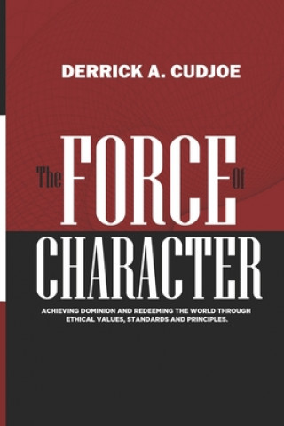 Knjiga Force of Character Nelson Semanu Boandoh-Korkor
