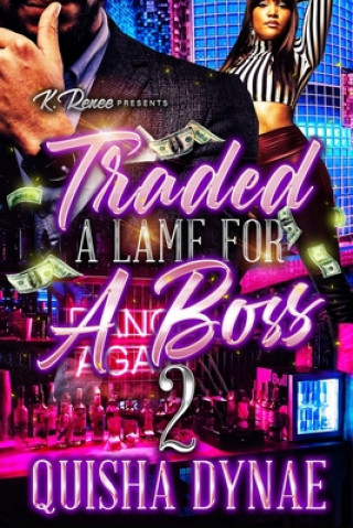 Knjiga Traded a Lame For a Boss 2 Dynae quisha Dynae