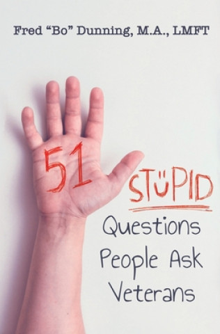 Book 51 Stupid Questions People Ask Veterans Fred Bo Dunning