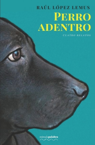 Knjiga Perro adentro Raul Lopez Lemus