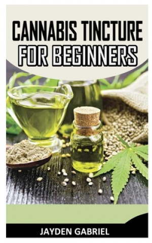 Kniha Cannabis Tincture for Beginners GABRIEL JAYDEN GABRIEL