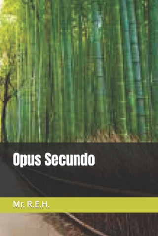 Knjiga Opus Secundo H. Mr. R. E. H.