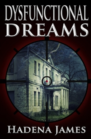Knjiga Dysfunctional Dreams James Hadena James