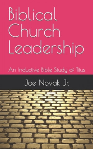 Könyv Biblical Church Leadership Novak Jr. Joe Novak Jr.