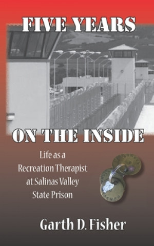 Βιβλίο Five Years On The Inside Fisher Garth D. Fisher