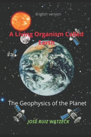 Knjiga Living Organism Called Earth Watzeck Jose Ruiz Watzeck