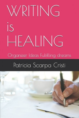 Book WRITING is HEALING Scarpa Cristi Patricia Scarpa Cristi