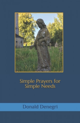 Knjiga Simple Prayers for Simple Needs Denegri Donald Denegri