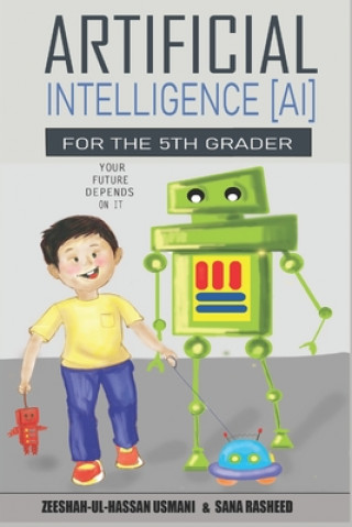 Книга Artificial Intelligence for the 5th Grader Rasheed Sana Rasheed