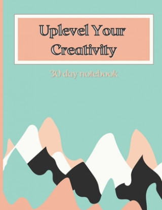 Knjiga Uplevel Your Creativity Timm Leslie Timm