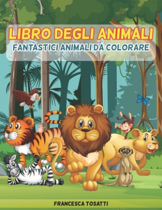 Carte Libro Degli Animali Tosatti Francesca Tosatti