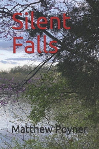 Knjiga Silent Falls Poyner Matthew Lee Poyner