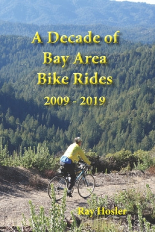 Книга Decade of Bay Area Bike Rides Hosler Ray Hosler