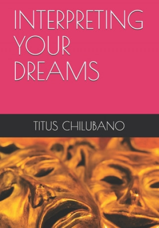 Boek Interpreting Your Dreams CHILUBANO TITUS CHILUBANO