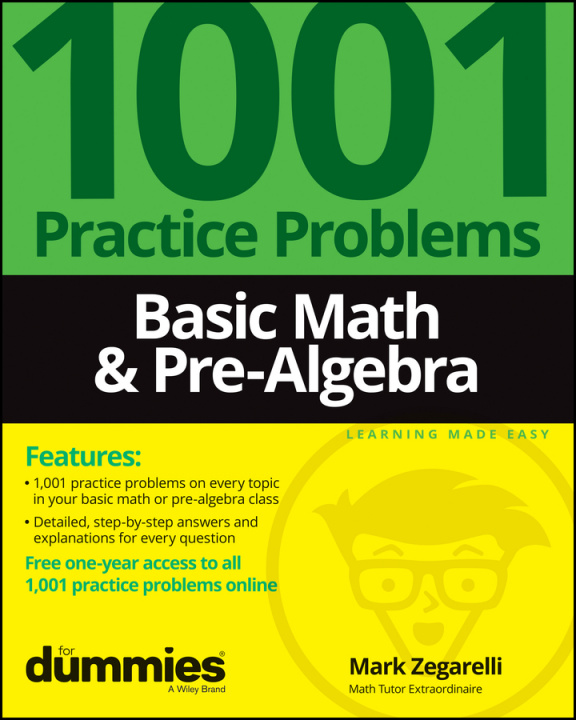 Книга Basic Math & Pre-Algebra: 1001 Practice Problems For Dummies (+ Free Online Practice) Mark Zegarelli