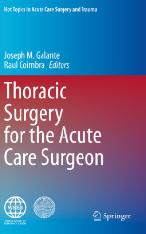 Книга Thoracic Surgery for the Acute Care Surgeon Joseph M. Galante