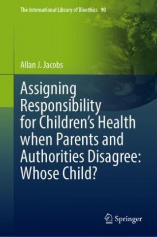 Carte Assigning Responsibility for Children's Health When Parents and Authorities Disagree: Whose Child? 