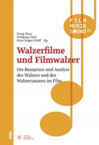 Könyv Walzerfilme und Filmwalzer Wolfgang Thiel