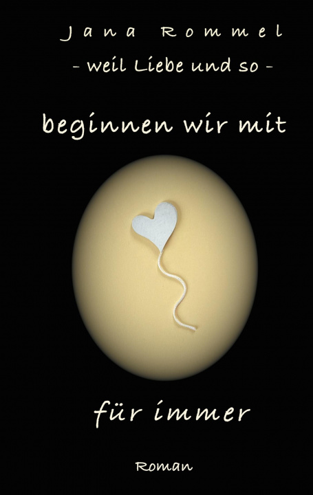 Knjiga beginnen wir mit fur immer Jana Rommel