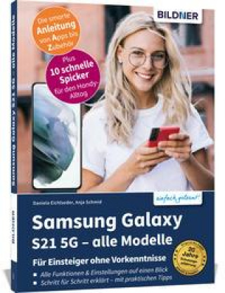 Книга Samsung Galaxy S21 / S21+ / S21 Ultra - Für Einsteiger ohne Vorkenntnisse Daniela Eichlseder